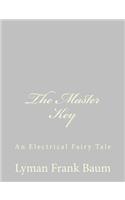 The Master Key: An Electrical Fairy Tale(English)