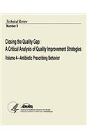Closing the Quality Gap: A Critical Analysis of Quality Improvement Strategies: Volume 4 - Antibiotic Prescribing Behavior: Technical Review Number 9