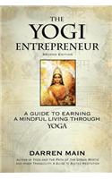 The Yogi Entrepreneur: 2nd Edition: A Guid to Earning a Mindful Living Through Yoga