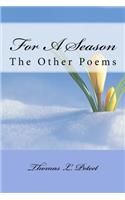 For a Season: The Other Poems