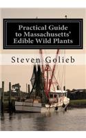 Practical Guide to Massachusetts' Edible Wild Plants