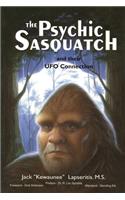 Psychic Sasquatch and their UFO Connection