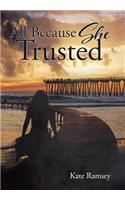 All Because She Trusted: (English)
