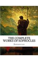 The Complete Works of Sophocles