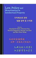 Law, Policy and Monetization in Intellectual Property