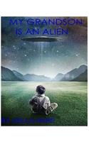 My Grandson Is An Alien