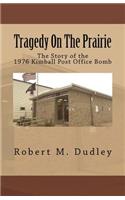 Tragedy on the Prairie - The Story of the 1976 Kimball Post Office Bomb
