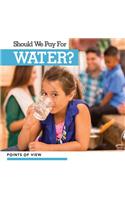 Should We Pay for Water?