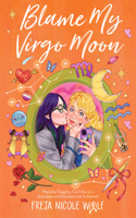 Blame My Virgo Moon: (Never Trust a Gemini)
