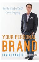 Your Personal Brand: Your Power Tool to Build Career Integrity