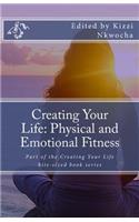 Creating Your Life: Physical and Emotional Fitness