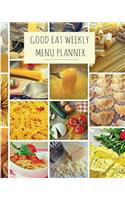 Good Eat Weekly Menu Planner: Blank Recipe Book 110 Page 8x10