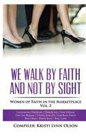 We Walk By Faith, Not By Sight