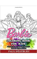 Barbie Coloring Book for Kids: Coloring All Your Favorite Barbie Characters