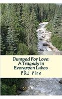 Dumped for Love: A Tragedy in Evergreen Lakes