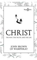 Christ - The Way, the Truth, and the Life