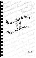 Unmailed Letters to a Married Woman