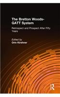 The Bretton Woods-GATT System