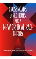 Crossroads, Directions and a New Critical Race Theory