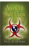 And Evil Shall Come