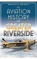 Aviation History of Greater Riverside