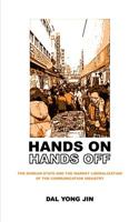 Hands On/Hands Off: The Korean State and the Market Liberilization of the Communication Industry