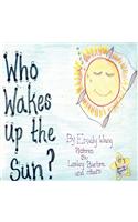 Who Wakes Up the Sun?