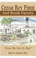 Cedar Key Fiber and Brush Factory: From the Tree to Thee