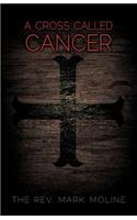 Cross Called Cancer