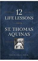 12 Life Lessons from St. Thomas Aquinas