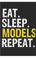 Eat Sleep Models Repeat Funny Cool Gift for Models Lovers Notebook A beautiful