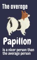 average Papillon is a nicer person than the average person: For Papillon Dog Fans