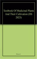 Textbook Of Medicinal Plants And Their Cultivation (Hb 2023)