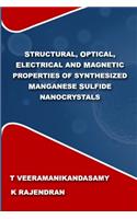 Structural, Optical, Electrical and Magnetic Properties of Synthesized Manganese Sulfide Nanocrystals