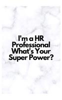 I'm a HR Professional What's Your Super Power?