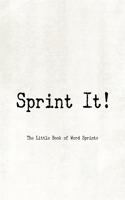 Sprint It! - The Little Book of Word Sprints