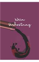 Wein Verkostung: Perfekt für jeden Sammler als Journal Notizbuch Ausrüstung zum eintragen von Notizen und für jeden Weinverkoster mit Weinkeller