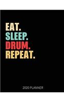 Eat Sleep Drum Repeat 2020 Planner