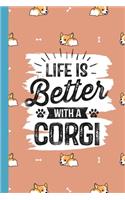 Life Is Better With A Corgi