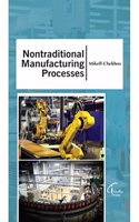 Nontraditional Manufacturing Processes