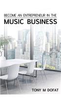 Become an Entrepreneur in The Music Business