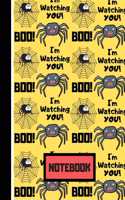 NOTEBOOK (Boo! I'm Watching You): Funny Spider Quote Print Gift - Spider Notebook for Kids and Young Teens