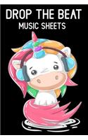 Drop The Beat Music Sheets: Unicorn Blank Sheet & Scores Notebook for Composers 6 x 9 Volume 1