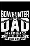 Bow Hunter Dad Like A Regular Dad But More Awesome