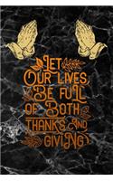 Let our lives be full of both thanks and giving