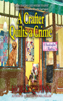 A Crafter Quilts a Crime: (3 A Handcrafted Mystery)