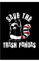 Save The Trash Pandas: Save The Trash Pandas Raccoon Trash Panda Journal/Notebook Blank Lined Ruled 6X9 100 Pages