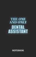 The One And Only Dental Assistant Notebook