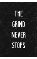 The Grind Never Stops
