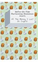 Notes On Top Performing Blockchain Assets / All The Money I Lost On Crypto